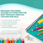 Reading the Signs: 5 Clues It’s Time for the Best Primary English Tuition for PSLE